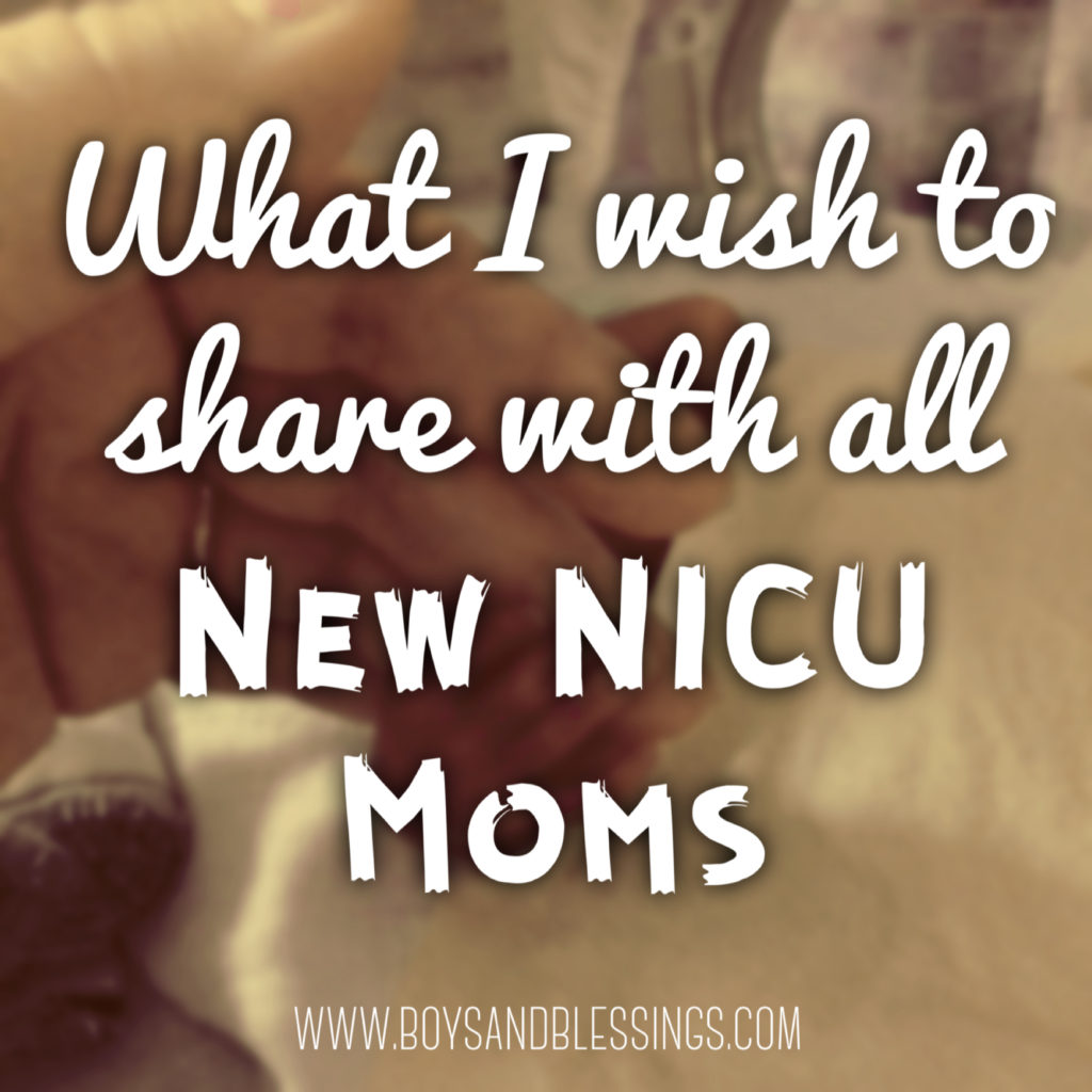 What I Wish to Share with All New NICU Moms – Boys and Blessings